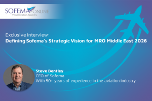 Interview with Steve Bentley, FRAeS - Defining Sofema’s Strategic Vision for MRO Middle East 2026