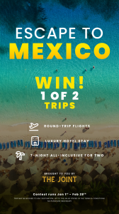 This winter, The Joint Cannabis is giving local fans a chance to experience a luxury escape to Mexico