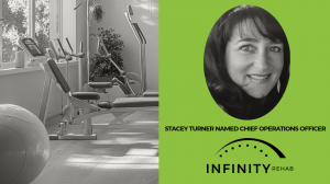 Stacey Turner Promoted to Chief Operations Officer (COO) for Infinity Rehab