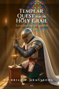 Templar Quest For The Holy Grail: LOVE AND THE 3RD CRUSADE