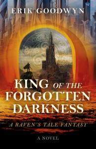 King of the Forgotten Darkness: A Raven's Tale Fantasy by Erik Goodwyn