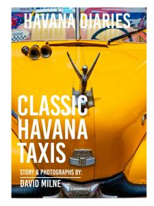 Havana Diaries: Classic Havana Taxis by David Milne