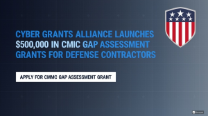 Cyber Grants Alliance launches CMMC Gap Assessment Grants
