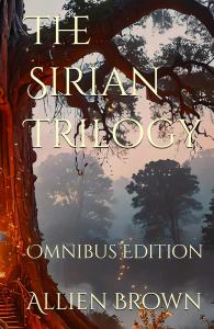 The Sirian Trilogy: Omnibus Edition by Allien Brown