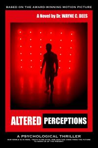 Altered Perceptions: A Psychological Thriller by Dr. Wayne C Dees