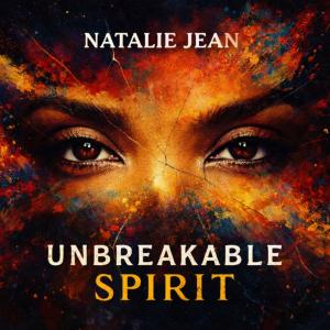 Album cover for “Unbreakable Spirit” by Natalie Jean, an Americana Country-Folk album about resilience, empowerment, and women’s voices.