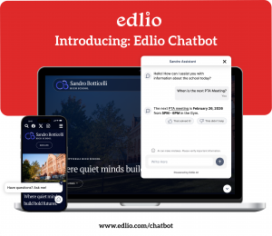 Edlio Chatbot is a native AI-powered assistant built directly into the Edlio CMS that gives families instant answers, reduces the administrative burden on school staff, and provides district leaders with actionable insights to strengthen community engagem