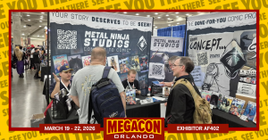 Metal Ninja Studios booth at MEGACON Orlando 2026 with team members speaking to creators and displaying Concept to Comic comic projects.