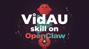 A promotional graphic featuring the VidAU and OpenClaw logos on a dark purple background with cosmic sparkles. A cute red robot character floats at the top, and a mechanical claw holding a glowing star is at the bottom. Central text reads: 'VidAU skill on