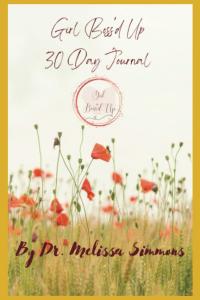 In Girl Boss’d Up – 30 Day Journal, author Dr Girl Boss'd Up - 30 Day Journal by Dr Melissa Simmons