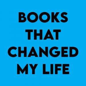 Black text on a blue background reading, "Books That Changed My Life"