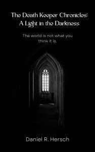 The Death Keeper Chronicles: A Light in the Darkness