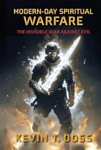 Modern-Day Spiritual Warfare by Kevin T. Doss