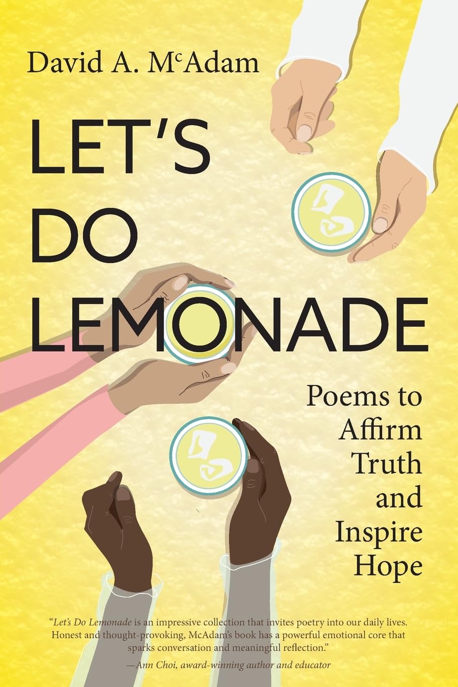 Let's Do Lemonade: Poems to Affirm Truth and Inspire Hope by David A McAdam