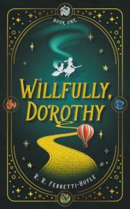 Willfully, Dorothy by R. R. Ferretti-Hoyle