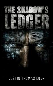 The Shadow's Ledger by Justin Thomas Loop.  Available now from Spines!
