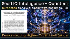 Seed IQ Intelligence + Quantum graphic showing the Quantum Cybernesis research paper alongside an adaptive intelligence and quantum-compute architecture, with AlphaFold, AlphaEvolve and Dream-RSI benchmarks and the phrase “Demonstrating Higher-Order Intel
