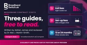 Graphic headed Three guides, free to read, listing guide 1 on exit fees, guide 2 on set-up fees and guide 3 on 12 or 24 month contracts, from BroadbandSwitch.uk