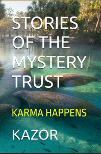 Stories of the Mystery Trust KARMA HAPPENS