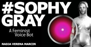 The Carl Kruse Arts Blog presents: The SOPHIEGRAY voice bot developed by Nadja Marcin