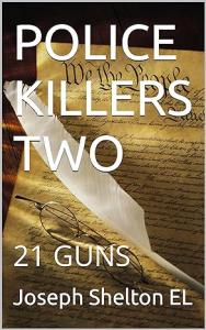 “POLICE KILLERS TWO: 21 GUNS” BY JOSEPH SHELTON EL – A GRIPPING TALE OF INTRIGUE AND SUSPENSE