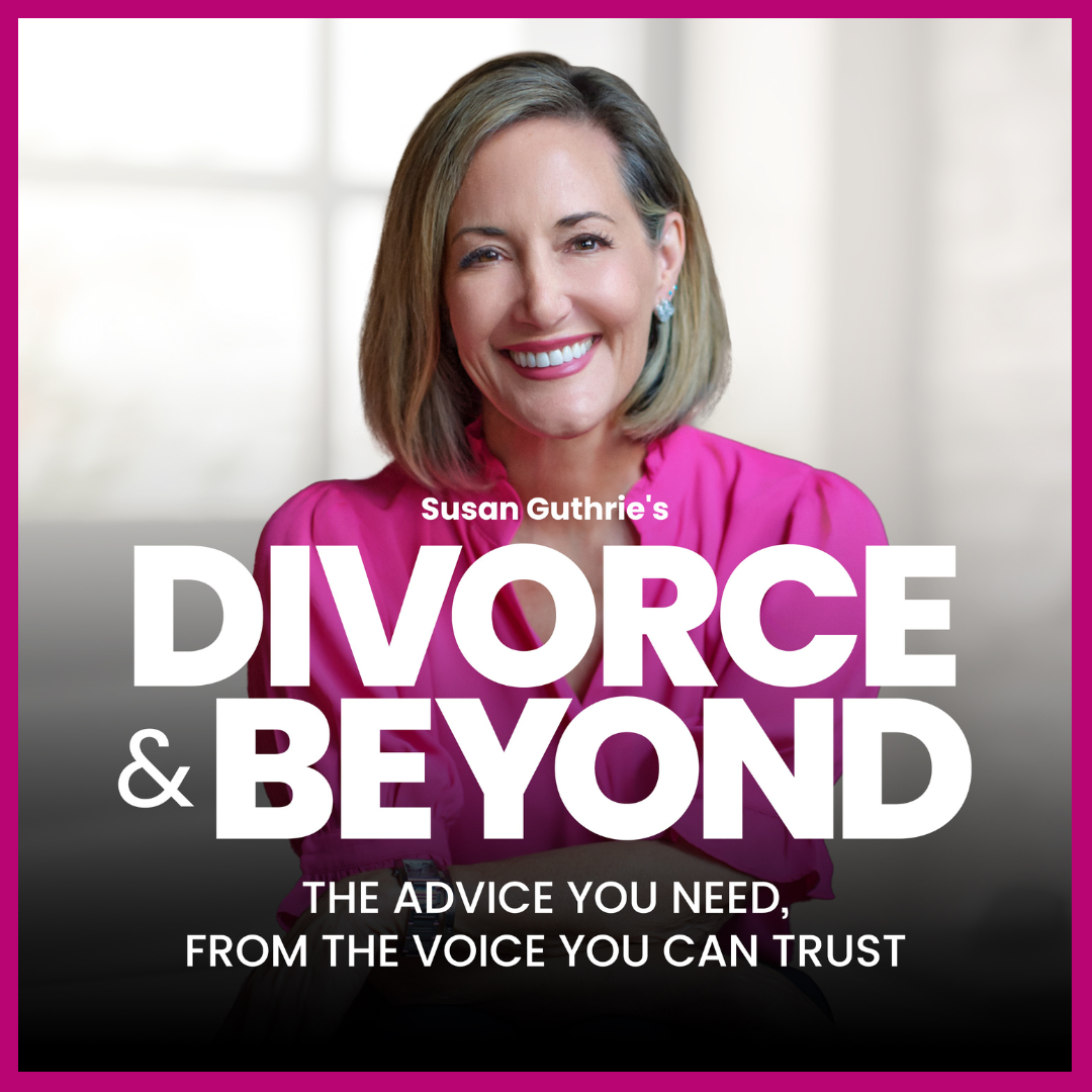 Podcast cover image for Susan Guthrie's Divorce & Beyond. The graphic features Susan Guthrie smiling warmly, wearing a bright pink blouse, with the title 'Divorce & Beyond' in bold white letters. The tagline reads: 'The Advice You Need, From the Voice You