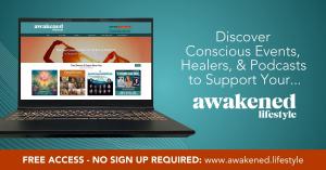 Awakened Lifestyle - Discover Conscious Events, Healers, and Podcasts!
