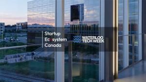 Startup Ecosystem Canada and Waterloo Tech Week