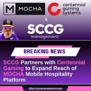 SCCG Partners with Centennial Gaming to Expand Reach of MOCHA Mobile Hospitality Platform
