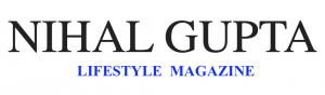 Nihal Gupta Lifestyle Magazine